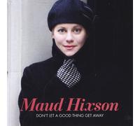 Hixson, Maud - Dont Let A Good Thing Get Away