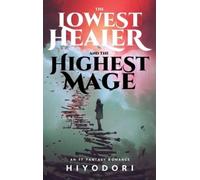 Hiyodori The Lowest Healer and the Highest Mage (Copertina rigida) Clem & Wist