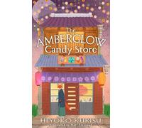 Hiyoko Kurisu The Amberglow Candy Store (Copertina rigida)