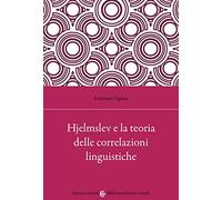 Hjelmslev e la teoria delle correlazioni linguistiche