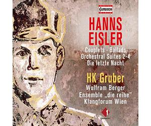 Hk Gruber/Klangforum Wien - Hanns Eisler: Couplets, Ballads, Orchestral Suites 2-4, Die letzte Nacht