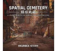 HK Urbex Spatial Cemetery (Tascabile)