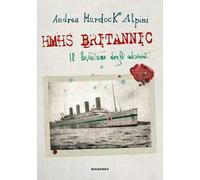 HMHS Britannic. Il Leviatano degli abissi