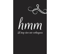 Hmm: A Deep Dive Into Nothingness