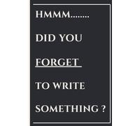 hmmm........ did you forget to write something ?: Funny Gift Notebook Journal for Freinds and Family