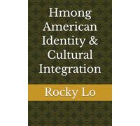 Hmong American Identity & Cultural Integration