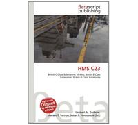 HMS C23: British C Class Submarine, Vickers, British B Class Submarine, British D Class Submarine