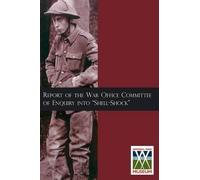 Hmso Hmso Report of the War Office Committee of Enquiry Into "Shell- (Tascabile)