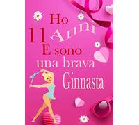 Ho 11 Anni e Sono una Brava Ginnasta: Libro da Disegno per Bambini | Quaderno, Taccuino da Disegno A4 | 110 pagine per Disegnare, Scarabocchiare, ... | Regalo di Compleanno per Ragazza di 11 Anni