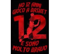 Ho 12 Anni Gioco A Basket, E Sono Molto Bravo: Quaderno, Taccuino, Libro da Disegno per Ragazzi di 12 anni | A4. 110 pagine per Disegnare, Scarabocchiare, Colorare o Scrivere