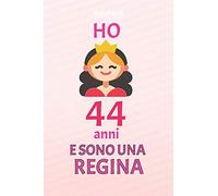 ho 44 anni e sono regina: 44 Anni compleanno idea regalo, bello quaderno di Compleanno che può usarlo come Diario o Taccuino per ragazza regalo 100 pagine 6x9
