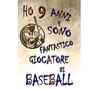 Ho 9 Anni e Sono Fantastico Giocatore di Baseball: Libro da Disegno per Bambini | Quaderno, Taccuino da Disegno A4 | 110 pagine per Disegnare, ... | Regalo di Compleanno per Ragazzi di 9 Anni
