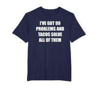 Ho 99 Problemi e Tacos risolvono Tutti Maglietta, Uomo Taglie Grandi, Navy, 4X Tall