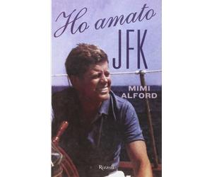 Ho amato JFK. Un segreto durato quarant'anni: la storia tra una liceale e l'uomo