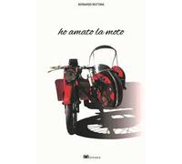 Ho amato la moto