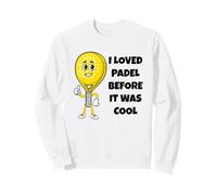 Ho Amato Padel Prima Che Fosse Bello Felpa