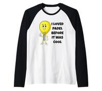 Ho Amato Padel Prima Che Fosse Bello Maglia con Maniche Raglan