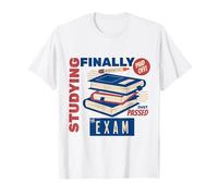 Ho Appena superato l'esame Divertente studiare Finalmente ripagato Maglietta
