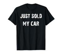 Ho appena venduto la mia auto Maglietta