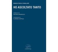 Ho ascoltato tanto - Cavallari Bianca Paola