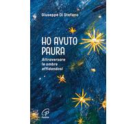 Ho avuto paura. Attraversare le ombre affidandosi
