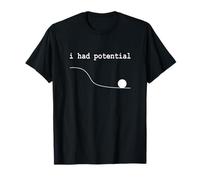 Ho Avuto potenziale energia Curva Palla Motion Science Fair Nerd Maglietta