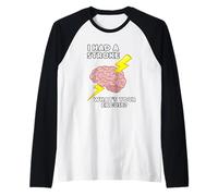 Ho Avuto Un Ictus, Qual È La Tua Scusa? Maglia con Maniche Raglan