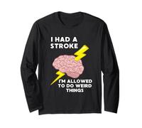 Ho Avuto Un Ictus, Sono Autorizzato A Fare Cose Strane Maglia a Manica