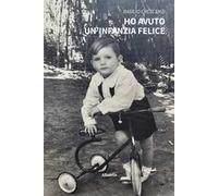 Ho avuto un'infanzia felice