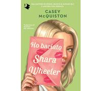 Ho baciato Shara Wheeler - McQuiston Casey
