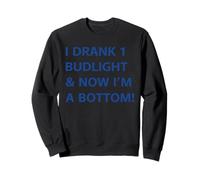 Ho bevuto Budlight & Now I'm A Bottom Quote Felpa