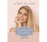 Ho bisogno di amare. Ricordi e sogni di una mamma