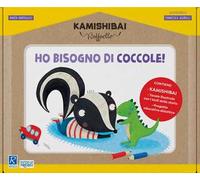 Ho bisogno di coccole. Kamishibai + tavole + guida. Ediz. a colori