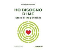 Ho bisogno di me. Storie di indipendenza