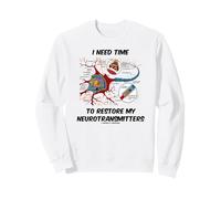 Ho Bisogno di Tempo per ripristinare la sinapsi neuronale dei Miei neurotrasmettitori Felpa