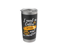 Ho bisogno di un caffè un tatuaggio e una vacanza divertente viaggio costume Bicchiere termico in acciaio inox doppia parete