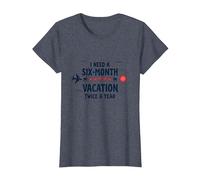 Ho Bisogno di Una Vacanza di Sei Mesi Due Volte all'anno Citazione di Viaggio Divertente Maglietta, Donna, Pervinca, XS