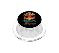 Ho bisogno di una vacanza sei mesi all'anno PopSockets PopGrip per MagSafe