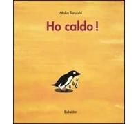 Ho caldo! Ediz. a colori