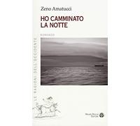 Ho camminato la notte