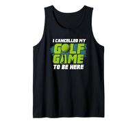 Ho cancellato Il Mio Gioco per Essere Qui Divertente Golf Canotta