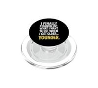Ho capito cosa voglio essere quando invecchio... PIÙ GIOVANE. PopSockets PopGrip per MagSafe