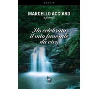 Ho celebrato il mio funerale da vivo