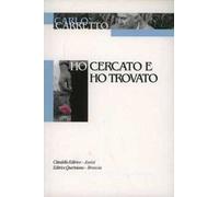 Ho cercato e ho trovato. La mia esperienza di Dio e di Chiesa