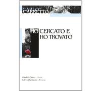 Ho cercato e ho trovato. La mia esperienza di Dio e di Chiesa