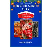 HO CHI MINH CITY CHRISTMAS TRAVEL GUIDE: Explore Vietnam's Holiday Magic with Markets, Easy Routes, and Money Saving Tips