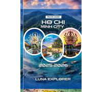 Ho Chi Minh City Travel Guide 2025-2026: Exploring the Heart of Vietnam - From Iconic Landmarks and Hidden Gems to Food Adventures and Day Trips