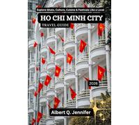 Ho Chi Minh City Travel Guide 2026: Explore Ghats, Culture, Cuisine & Festivals Like a Local