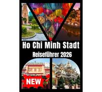 HO CHI MINH STADT REISEFÜHRER 2026