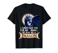 Ho chiesto a Dio Un Angelo, Mi ha mandato Un Drago Maglietta